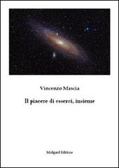 Il piacere di esserci, insieme di Vincenzo Mascia edito da Midgard