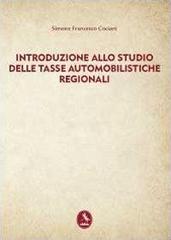 Introduzione allo studio delle tasse automobilistiche regionali di Simone F. Cociani edito da Libellula Edizioni