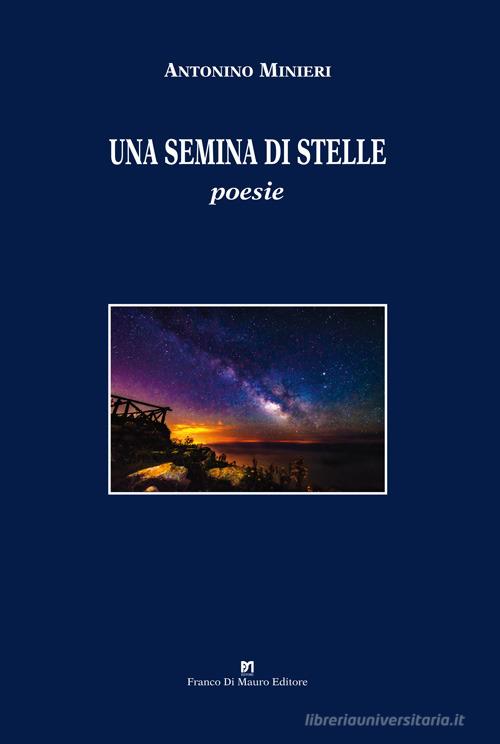 Una semina di stelle di Antonino Minieri edito da Di Mauro Franco