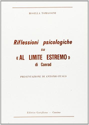 Riflessioni psicologiche su «Al limite estremo» di Conrad di Rossella Tomassoni edito da Garigliano