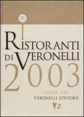 I ristoranti di Veronelli 2003 di Luigi Veronelli edito da Veronelli
