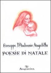 Poesie di Natale di Giuseppe D'Ambrosio Angelillo edito da Acquaviva