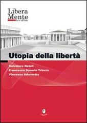 Utopia della libertà. DVD di Salvatore Natoli, Francesco S. Trincia, Vincenzo Adornetto edito da Casini