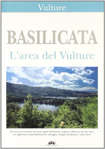 Basilicata. L'area del Vulture di Carlos Solito edito da Edizioni Pugliesi