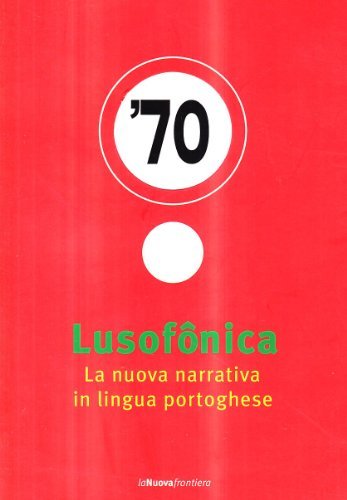 Lusofônica. La nuova narrativa in lingua portoghese edito da La Nuova Frontiera