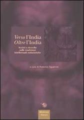 Verso l'India oltre l'India. Scritti e ricerche sulle tradizioni intellettuali sudasiatiche edito da Mimesis