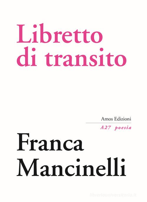 Libretto di transito di Franca Mancinelli edito da Amos Edizioni