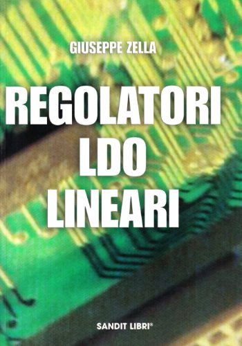 Regolatori LDO lineari di Giuseppe Zella edito da Sandit Libri