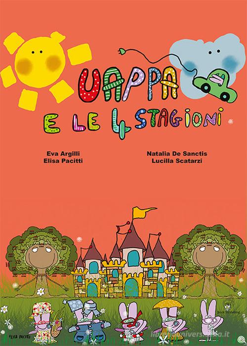 Uappa e le 4 stagioni di Eva Argilli, Natalia De Sanctis, Elisa Pacitti edito da AG Book Publishing