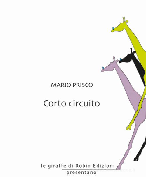 Corto circuito di Mario Prisco edito da Robin Edizioni