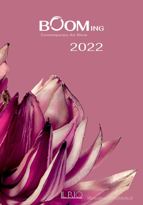 Booming Contemporary Art Show 2022. Ediz. illustrata edito da Il Rio