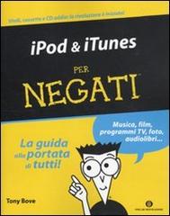IPod & iTunes per negati di Tony Bove edito da Mondadori