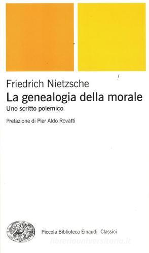 La genealogia della morale. Uno scritto polemico di Friedrich Nietzsche edito da Einaudi