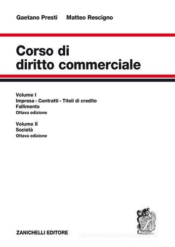 Corso di diritto commerciale. Con Contenuto digitale per accesso on line vol.1-2 di Gaetano Presti, Matteo Rescigno edito da Zanichelli