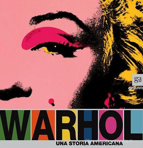 Andy Warhol. Una storia americana edito da Giunti Editore
