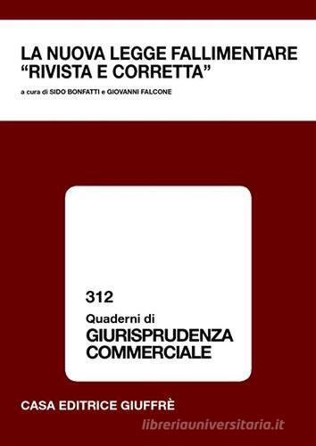 La nuova legge fallimentare «rivista e corretta». Atti del Convegno (Lanciano, 13 ottobre 2007) edito da Giuffrè