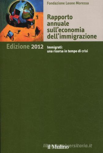 Rapporto annuale sull'economia dell'immigrazione 2012 edito da Il Mulino