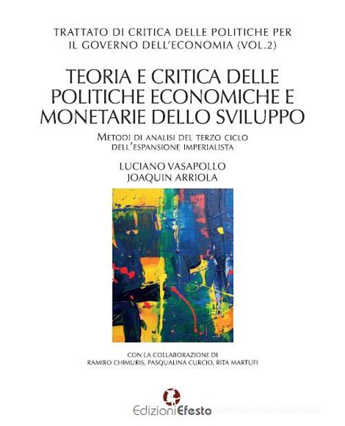 Trattato di critica delle politiche per il governo dell'economia vol.2 di Luciano Vasapollo, Joaquin Arriola edito da Edizioni Efesto