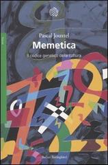 Memetica. Il codice genetico della cultura di Pascal Jouxtel edito da Bollati Boringhieri