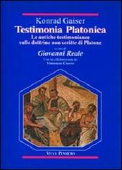 Testimonia platonica. Le antiche testimonianze sulle dottrine non scritte di Platone di Konrad Gaiser edito da Vita e Pensiero