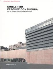 Guillermo Vazquez Consuegra. Ediz. illustrata edito da Mondadori Electa