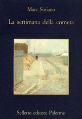 La settimana della cometa. Rapporto segreto sull'infanzia nell'Ottocento di Marc Soriano edito da Sellerio Editore Palermo