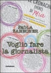 Voglio fare la giornalista di Paola Zannoner edito da De Agostini