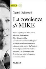 La coscienza di Mike di Nanni Delbecchi edito da Ugo Mursia Editore