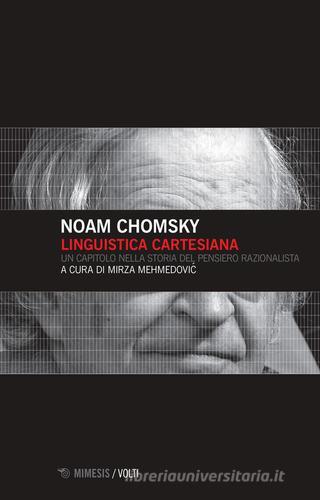 Linguistica cartesiana. Un capitolo nella storia del pensiero razionalista di Noam Chomsky edito da Mimesis