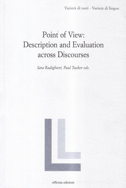 Point of view: description and evaluation across discourses di Sara Radigheri edito da Officina