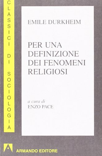 Per una definizione dei fenomeni religiosi di Émile Durkheim edito da Armando Editore