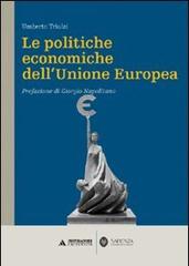 Le politiche economiche dell'Unione Europea di Umberto Triulzi edito da Mondadori Università