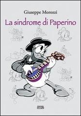 La sindrome di Paperino di Giuseppe Morozzi edito da Simple