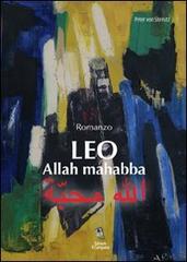 Leo Allah mahabba di Peter von Steinitz edito da Campano Edizioni