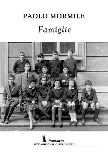 Famiglie di Paolo Mormile edito da Fondazione Mario Luzi