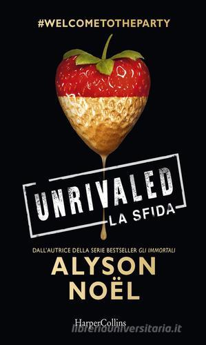 Unrivaled. La sfida di Alyson Noël edito da HarperCollins Italia