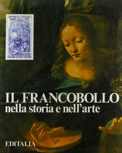 Il francobollo nella storia e nell'arte di Gennaro Angiolino, Giorgio Zani, Vito Salerno edito da Editalia