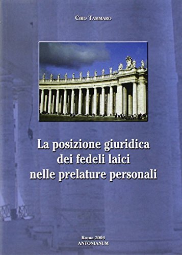 La posizione giuridica dei fedeli laici nelle prelature personali di Ciro Tammaro edito da Antonianum