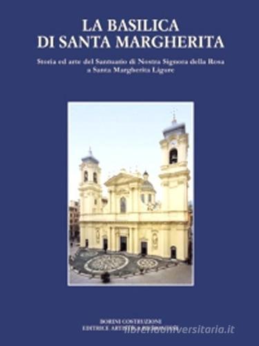 La Basilica di Santa Margherita edito da L'Artistica Editrice