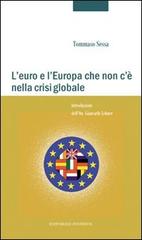 L' euro e l'Europa che non c'è nella crisi globale di Tommaso Sessa edito da Pantheon