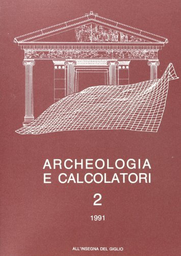 Archeologia e calcolatori (1991) vol.2 edito da All'Insegna del Giglio