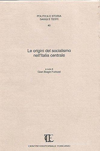 Le origini del socialismo nell'Italia centrale. Atti del Convegno (Perugia, 1991) edito da Centro Editoriale Toscano