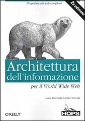 Architettura dell'informazione per il World Wide Web di Louis Rosenfeld, Peter Morville edito da Tecniche Nuove
