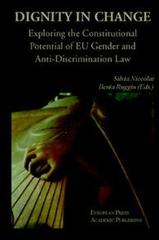 Dignity in change. Exploring the Constitutional Potential of EU Gender and Anti-Discrimination Law edito da EPAP