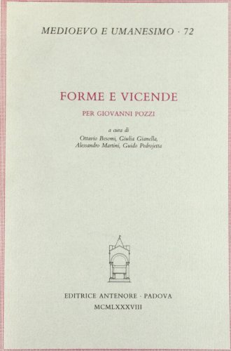 Forme e vicende. Per Giovanni Pozzi edito da Antenore