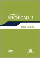Archicad 11. Video tutorial. DVD-ROM di Diego Guadalupi edito da Wip Edizioni