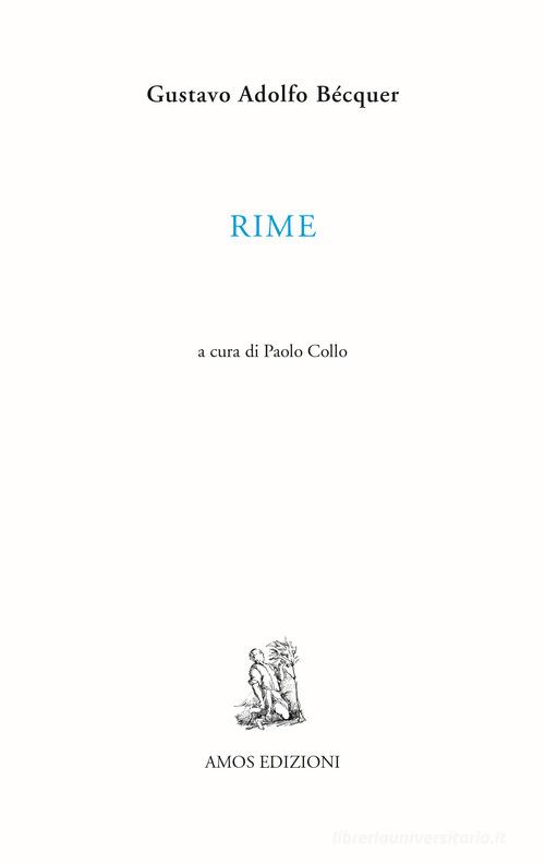 Rime. Ediz. italiana e spagnola di Gustavo Adolfo Bécquer edito da Amos Edizioni