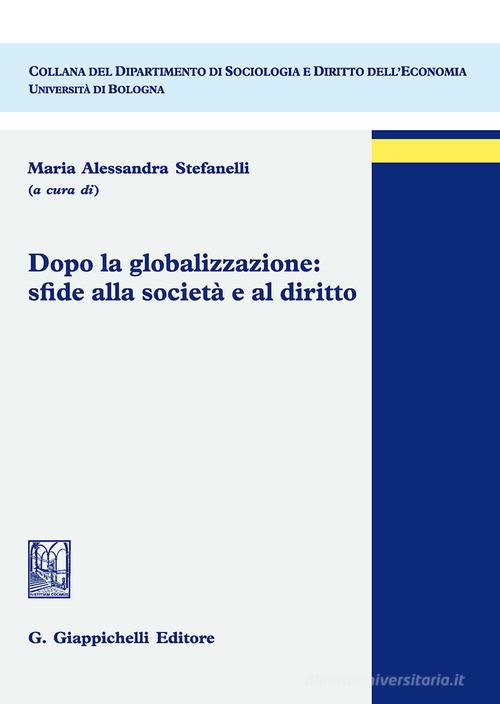 Dopo la globalizzazione: sfide alla società e al diritto edito da Giappichelli