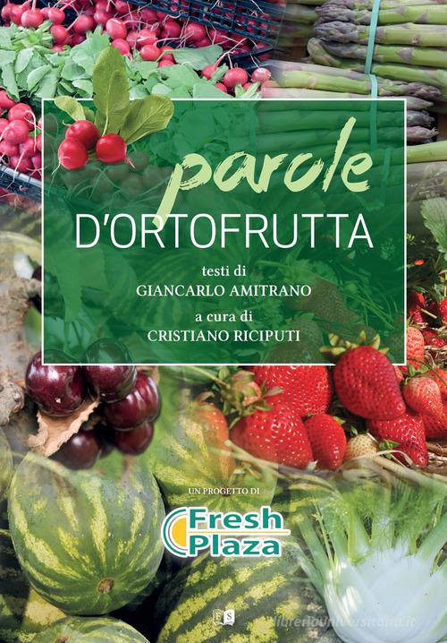 Parole d'ortofrutta di Giancarlo Amitrano edito da Stilgraf