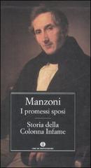 I Promessi sposi-Storia della colonna infame di Alessandro Manzoni edito da Mondadori